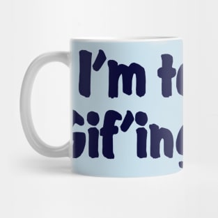 I'm totally Gif'ing this !! Mug